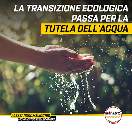 LA TRANSIZIONE ECOLOGICA PASSA PER LA TUTELA DELL'ACQUA