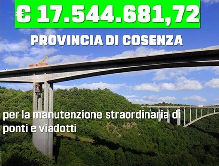 INFRASTRUTTURE: PIÙ DI 17 MILIONI DI EURO PER MANUTENZIONE DI PONTI E VIADOTTI IN PROVINCIA DI COSENZA